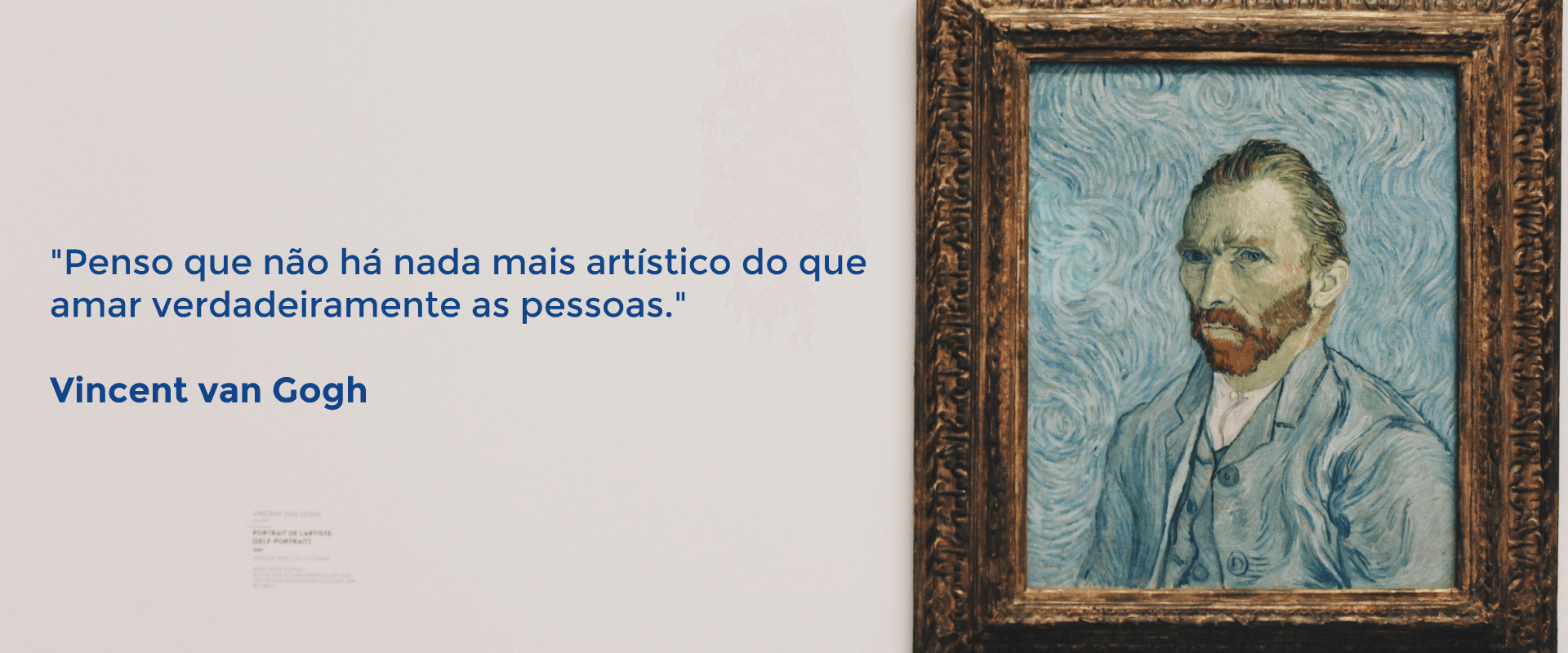 Texto Penso que não há nada mais artístico do que amar verdadeiramente as pessoas. ao lado esquedo e ao lado direito quadro do Vicent Van Gogh